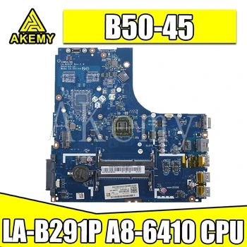Strādā Perfekti Lenovo B50-45 ZAWBA BB LA-B291P klēpjdators mātesplatē A8-6410 PROCESORS, GMA LA-B291P pamatplate (mainboard) testa OK