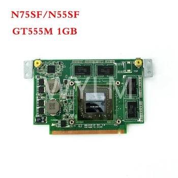 N55SF GT555M 1GB VGA Grafisko Karti ASUS N75SF N55S N55SF N75SL N75S N55SL GeForce N12E-GE2-A1 Klēpjdatoru Video Karte valdes Pārbaudīta